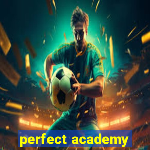 perfect academy